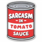 Sarcasme in tomatensaus sticker (Voorkant)