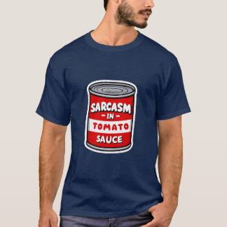 Sarcasme in tomatensaus t-shirt