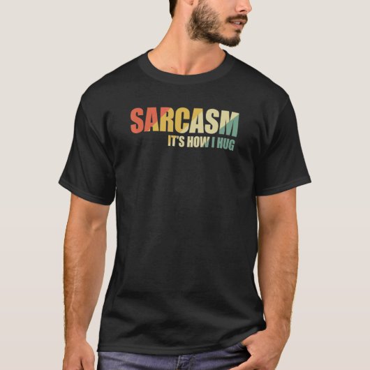 Sarcasme is hoe ik 17 knuffel t-shirt (Voorkant)