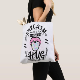 Sarcasme is hoe ik citaat omhels tote bag
