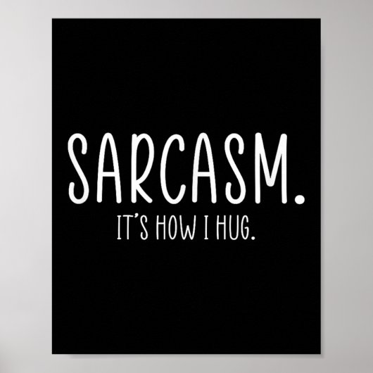 Sarcasme is hoe ik grappig sarcastisch knuffel poster (Voorkant)