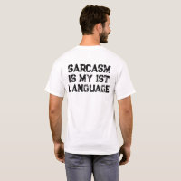 Sarcasme is mijn eerste taal