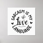 Sarcasme Is Mijn Liefde Canvas Afdruk (Voorkant)