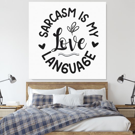 Sarcasme Is Mijn Liefde Canvas Afdruk (Insitu (Slaapkamer))