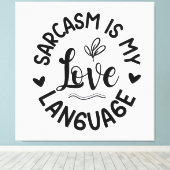 Sarcasme Is Mijn Liefde Canvas Afdruk (Insitu (Houten vloer))