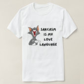 Sarcasme is mijn liefdestaal | Grappig citaat T-sh T-shirt (Design voorkant)