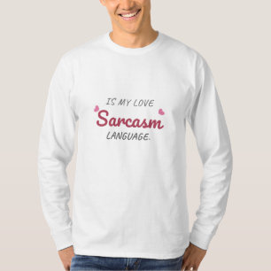 Sarcasme is mijn liefdestaal - Grappig Relatie T-shirt