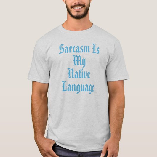 Sarcasme is mijn moedertaal t-shirt (Voorkant)