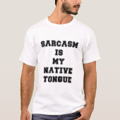 Sarcasme is mijn moedertaal t-shirt (Voorkant)
