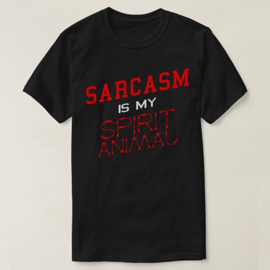 Sarcasme is mijn Spirit Dier Grappig Sarcasme Slog T-shirt (Design voorkant)