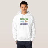 Sarcasme is mijn tweede taal hoodie (Voorkant volledig)