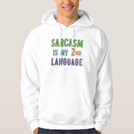 Sarcasme is mijn tweede taal hoodie (Voorkant)