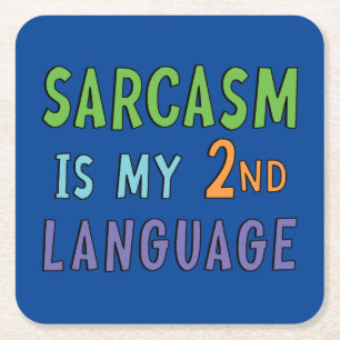 Sarcasme is mijn tweede taal kartonnen onderzetters