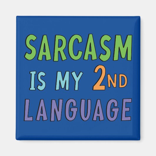 Sarcasme is mijn tweede taal magneet (Voorkant)