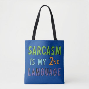 Sarcasme is mijn tweede taal tote bag