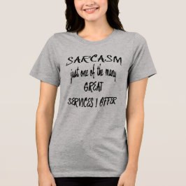 Sarcasme is slechts één van de vele diensten die i Tri-Blend shirt