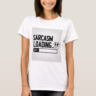 Sarcasme laden.. t-shirt