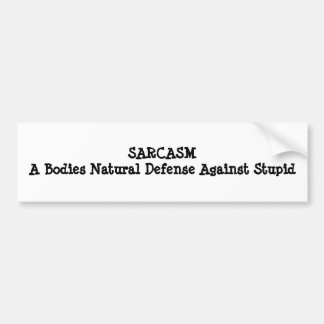 SARCASME Lichaams Natuurlijke Verdediging Tegen Do Bumpersticker