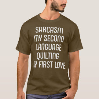 Sarcasme Mijn tweede taal Mijn eerste liefde T-shirt