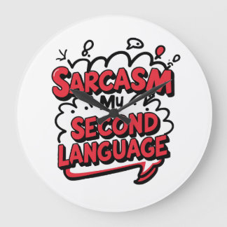 Sarcasme mijn tweede taal Sassy Humor Kunst Grote Klok