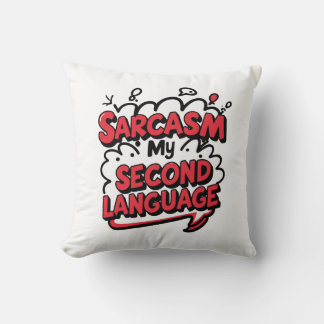 Sarcasme mijn tweede taal Sassy humor kunst Kussen