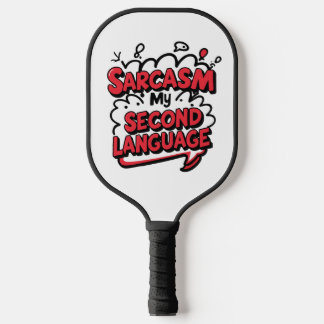 Sarcasme mijn tweede taal Sassy Humor Kunst Pickleball Paddle