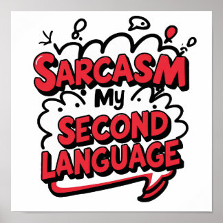Sarcasme mijn tweede taal Sassy Humor Kunst Poster