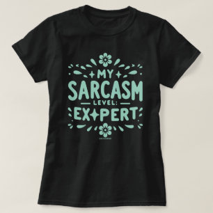 Sarcasme Niveau Expert Sassy Dames T-shirt