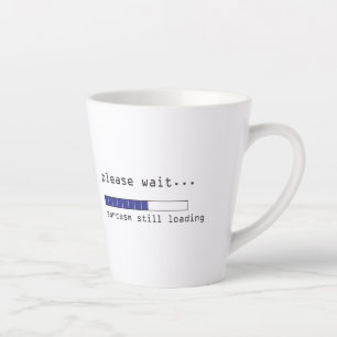 Sarcasme nog aan het laden latte mok