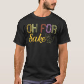 Sarcasme oh for sake Succa - Grappig Sarcastisch T T-shirt (Voorkant)