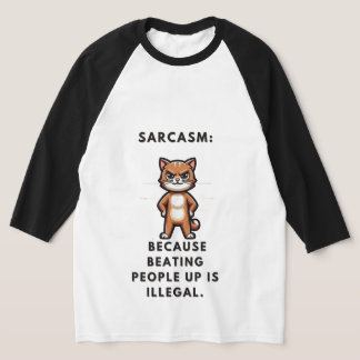 Sarcasme: omdat mensen slaan illegaal is. t-shirt