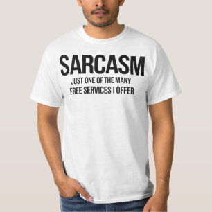 "Sarcasme Quote – Grappige Gratis Diensten T-shirt