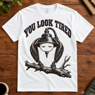 Sarcasme Quote Je Ziet Er Moe Uit Grof Humor Art T-shirt