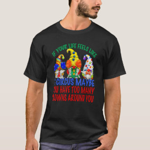 Sarcasme Quote Voor Mannen & Vrouwen Leuke Circus  T-shirt