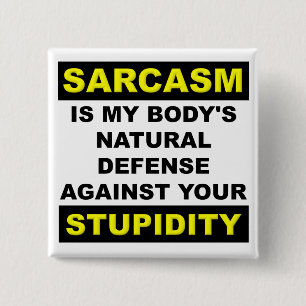 Sarcasme Stommiteit Verdediging Grappige Knop Badg Vierkante Button 5,1 Cm