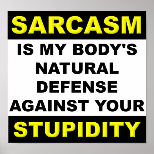 Sarcasme Stupiditeit Verdediging Poster Bord Grapp (Voorkant)