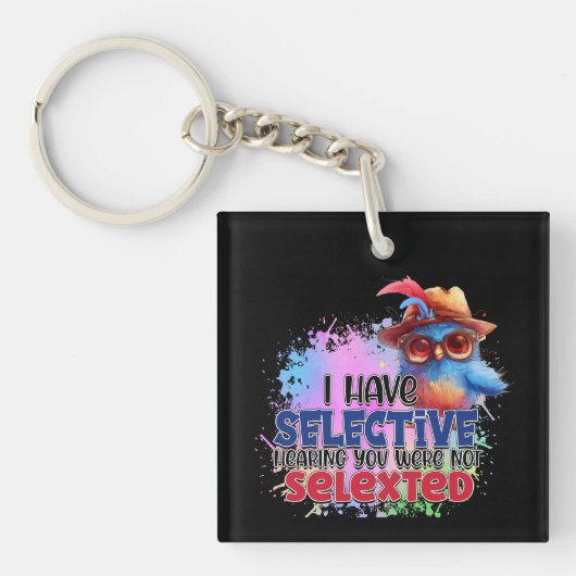 Sarcasme woordkunst vogel selectief gehoor sleutelhanger (voorkant)