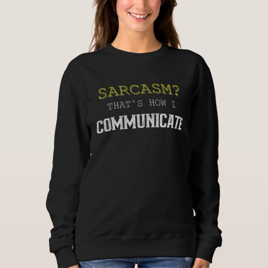 Sarcasme Zo communiceer ik Trui (Voorkant)