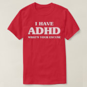Sarcastic ADHD I heeft ADHD Whatx27s Uw excuses T-shirt (Design voorkant)