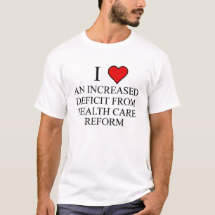 Sarcastic Anti-Health Care Reform T-Shirt