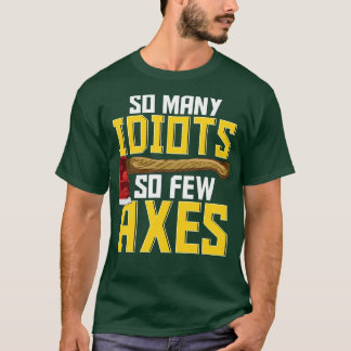Sarcastic Ax Throwing Funny Hatchet T-shirt