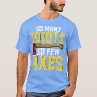 Sarcastic Ax Throwing Funny Hatchet T-shirt