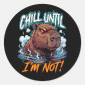 Sarcastic Capybara Chill Until I’m Not Funny Ronde Sticker (Voorkant)