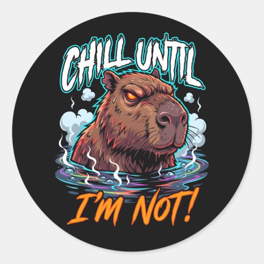 Sarcastic Capybara Chill Until I’m Not Funny Ronde Sticker (Voorkant)