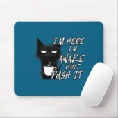 Sarcastic Cat Funny Cat I'm Here I'm Awake Don't P Muismat (Met muis)