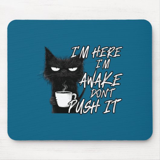 Sarcastic Cat Funny Cat I'm Here I'm Awake Don't P Muismat (Voorkant)