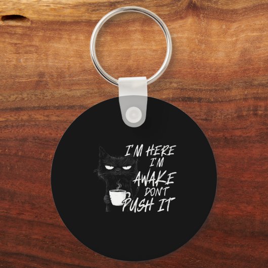 Sarcastic Cat Funny Cat I'm Here I'm Awake Don't P Sleutelhanger (Voorkant)