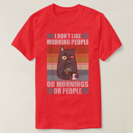 Sarcastic Cat Moody Morning People Coffee Lazy Kit T-shirt (Design voorkant)