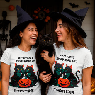 Sarcastic Cat Quote My Cat & I Talked About You (M T-shirt