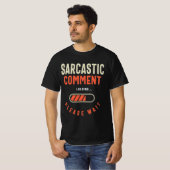 Sarcastic Comment Funny Humor T-shirt (Voorkant volledig)
